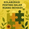 Mengapa Kolaborasi Penting dalam Ruang Inovasi?