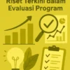 Mengukur Dampak Inovasi: Riset Terkini dalam Evaluasi Program